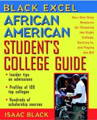 The African American College Student's Guide: Your One-stop Resource for Choosing the Right College, Getting in and Paying the Bill: Book by Isaac Black The African American College Student's Guide: Your One-stop Resource for Choosing the Right College, Getting in and Paying the Bill: Book by Isaac Black