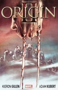 Wolverine: Origin II: Book by Kieron Gillen Wolverine: Origin II: Book by Kieron Gillen