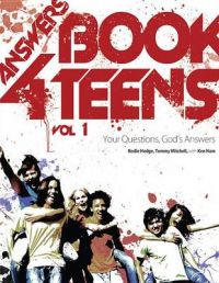 Answers Book for Teens: Your Questions, God's Answers: Book by Bodie Hodge Answers Book for Teens: Your Questions, God's Answers: Book by Bodie Hodge