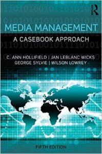 Media Management: A Casebook Approach (Routledge Communication Series): Book by C. Ann Hollifield Media Management: A Casebook Approach (Routledge Communication Series): Book by C. Ann Hollifield