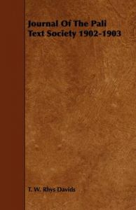 Journal Of The Pali Text Society 1902-1903: Book by T. W. Rhys Davids Journal Of The Pali Text Society 1902-1903: Book by T. W. Rhys Davids