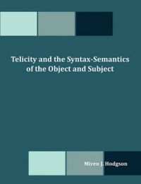 Telicity and the Syntax-Semantics of the Object and Subject: Book by Miren J. Hodgson