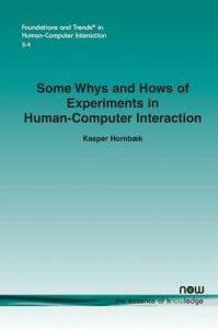 Some Whys and Hows of Experiments in Human-Computer Interaction: Book by Kasper Hornbak