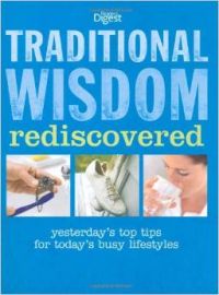 Traditional Wisdom Rediscovered: Yesterday's Top Tips for Today's Busy Lifestyles. (English) (Hardcover): Book by Reader's Digest