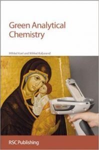 Green Analytical Chemistry (Hardcover): Book by Mihkel Koel Green Analytical Chemistry (Hardcover): Book by Mihkel Koel