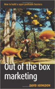 Out of the Box Marketing: Book by David Abingdon