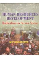 Human Resource Development: Radicalism In The Service Sector: Book by M.P. Shrivastava