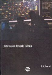 Information Networks In India (Paperback): Book by R. S. Aswal Information Networks In India (Paperback): Book by R. S. Aswal
