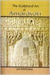THE SCULPTURAL ART OF AMARAVATI (English) (Hardcover): Book by JYOTI ROHILLA RANA