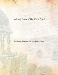 Land And People of The World, Vol. 2: Book by Sir Harry Johnston, Dr. L. Haden Guest Land And People of The World, Vol. 2: Book by Sir Harry Johnston, Dr. L. Haden Guest
