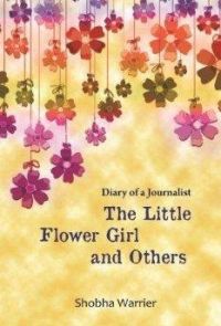 The Little Flower Girl: Book by Shobha Warrier
