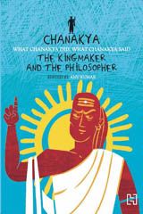 Chanakya: The Kingmaker and the Philosopher: Book by Anu Kumar