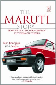 The Maruti Story: Book by R. C. Bhargava , Seetha The Maruti Story: Book by R. C. Bhargava , Seetha