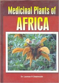 Medicinal Plants of Africa: Book by Dr. L.P. Deshmukh Medicinal Plants of Africa: Book by Dr. L.P. Deshmukh