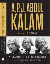 A Manifesto for Change : A Sequel to India 2020 (English): Book by A. P. J. Abdul Kalam A Manifesto for Change : A Sequel to India 2020 (English): Book by A. P. J. Abdul Kalam