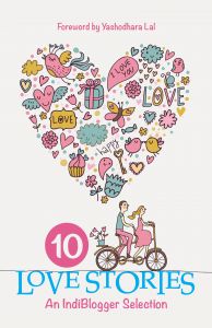 Ten Love Stories : An IndiBlogger Selection: Book by Various Ten Love Stories : An IndiBlogger Selection: Book by Various