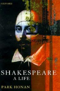 Shakespeare: A Life: Book by Park Honan