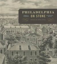 Philadelphia on Stone: Commercial Lithography in Philadelphia, 18281878