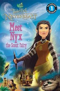 Disney Fairies: Tinker Bell and the Legend of the Neverbeast: Meet Nyx the Scout Fairy: Book by Disney Disney Fairies: Tinker Bell and the Legend of the Neverbeast: Meet Nyx the Scout Fairy: Book by Disney