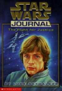 The Fight for Justice by Luke Skywalker: Book by John Peel The Fight for Justice by Luke Skywalker: Book by John Peel