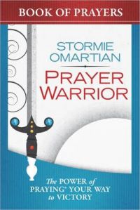 The Power of a Prayer Warrior Book of Prayers: How God Wants to Use You in Spiritual Warfare: Book by Stormie Omartian