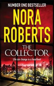 The Collector: Book by Nora Roberts The Collector: Book by Nora Roberts