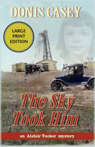 The Sky Took Him: An Alafair Tucker Mystery: Book by Donis Casey The Sky Took Him: An Alafair Tucker Mystery: Book by Donis Casey