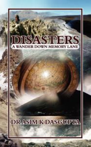 Disasters: A Wander Down Memory Lane: Book by Dr. Asim K. Dasgupta