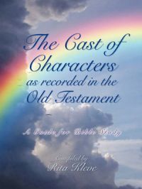 The Cast of Characters as Recorded in the Old Testament The Cast of Characters as Recorded in the Old Testament