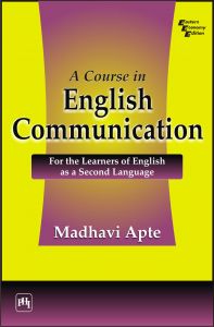 A COURSE IN ENGLISH COMMUNICATION : For the Learners of English as a Second Language: Book by Madhavi Apte A COURSE IN ENGLISH COMMUNICATION : For the Learners of English as a Second Language: Book by Madhavi Apte