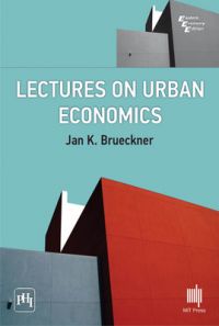 Lectures on Urban Economics (Paperback): Book by Jan K. Brueckner is Professor of Economics at the University of California, Irvine and former editor of the Journal of Urban Economics.