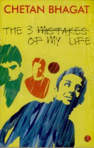 The 3 Mistakes of My Life (English): Book by Chetan Bhagat The 3 Mistakes of My Life (English): Book by Chetan Bhagat