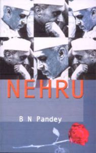 Nehru: Book by B. N. Pandey Nehru: Book by B. N. Pandey