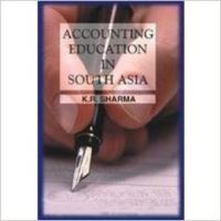 Accounting Education in South Asia: Book by  K.R. Sharma