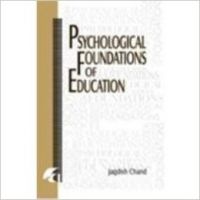 Psychological foundation of education (English): Book by Jagdish Chand Psychological foundation of education (English): Book by Jagdish Chand