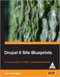 Drupal 6 Site Blueprints: Book by Timi Ogunjobi