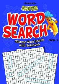 Super Word Search Part - 9 Super Word Search Part - 9