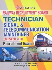 RRB Technician Signal & Telecommunication Maintainer (Grade-III) Recruitment Exam.: Book by Dr. M.B.Lal, Dr. M.P.Sinha, Neetu Singh & P.K. Mishra RRB Technician Signal & Telecommunication Maintainer (Grade-III) Recruitment Exam.: Book by Dr. M.B.Lal, Dr. M.P.Sinha, Neetu Singh & P.K. Mishra