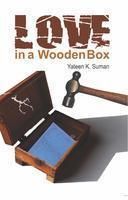 Love in a Wooden Box: Book by Yateen Suman Love in a Wooden Box: Book by Yateen Suman