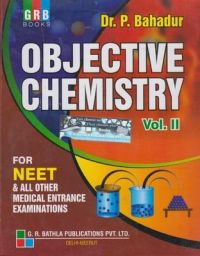 Objective Chemistry (Volume 2) : For AIPMT & All Other Medical Entrance Examinations (English) 3rd Edition: Book by P. Bahadur