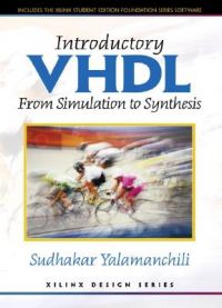 VHDL: From Simulation to Synthesis: Book by Sudhaker Yalamanchili VHDL: From Simulation to Synthesis: Book by Sudhaker Yalamanchili