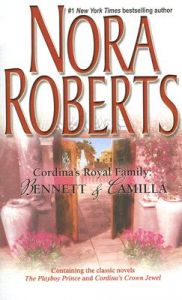 Cordina's Royal Family: Bennett & Camilla
: The Playboy Prince/Cordina's Crown Jewel: Book by Nora Roberts Cordina's Royal Family: Bennett & Camilla
: The Playboy Prince/Cordina's Crown Jewel: Book by Nora Roberts