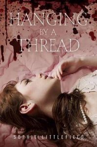 Hanging by a Thread: Book by Sophie Littlefield