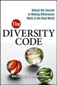 The Diversity Code: Unlock the Secrets to Making Differences Work in the Real World: Book by Michelle T. Thompson