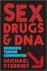 Sex  Drugs and DNA: Science's Taboos Confronted (MacSci): Book by Michael Stebbins