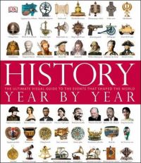 History Year by Year: Book by DK History Year by Year: Book by DK