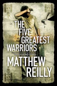 The Five Greatest Warriors: Book by Matthew Reilly