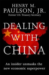 Dealing with China : An Insider Unmasks the New Economic Superpower (English) (Paperback): Book by Hank Paulson Dealing with China : An Insider Unmasks the New Economic Superpower (English) (Paperback): Book by Hank Paulson