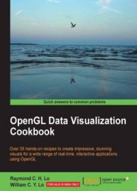 OpenGL Data Visualization Cookbook (English) (Paperback Lo Raymond C. H. Lo William C. Y. ): Book by Raymond C. H. Lo and William C. Y. Lo OpenGL Data Visualization Cookbook (English) (Paperback Lo Raymond C. H. Lo William C. Y. ): Book by Raymond C. H. Lo and William C. Y. Lo