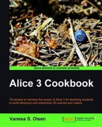 Alice 3 Cookbook: Book by Vanesa Olsen